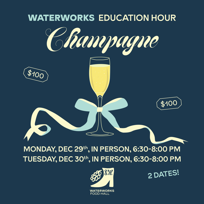 Waterworks Education Hour: Champagne