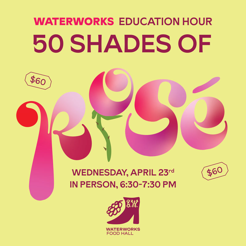 Waterworks Education Hour: 50 Shades of Rosé